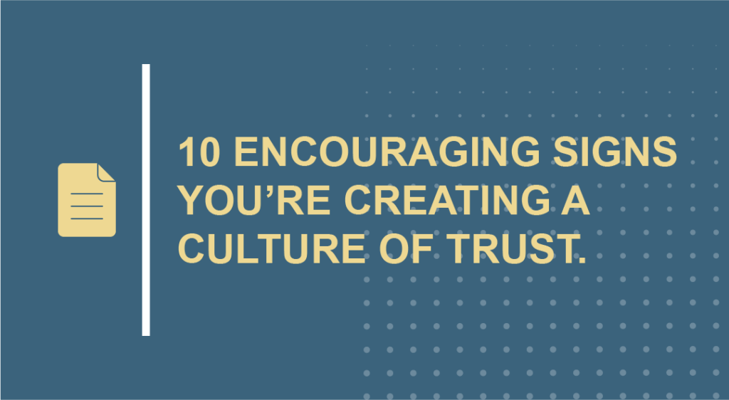 10 Encouraging Signs You're Creating a Culture of Trust